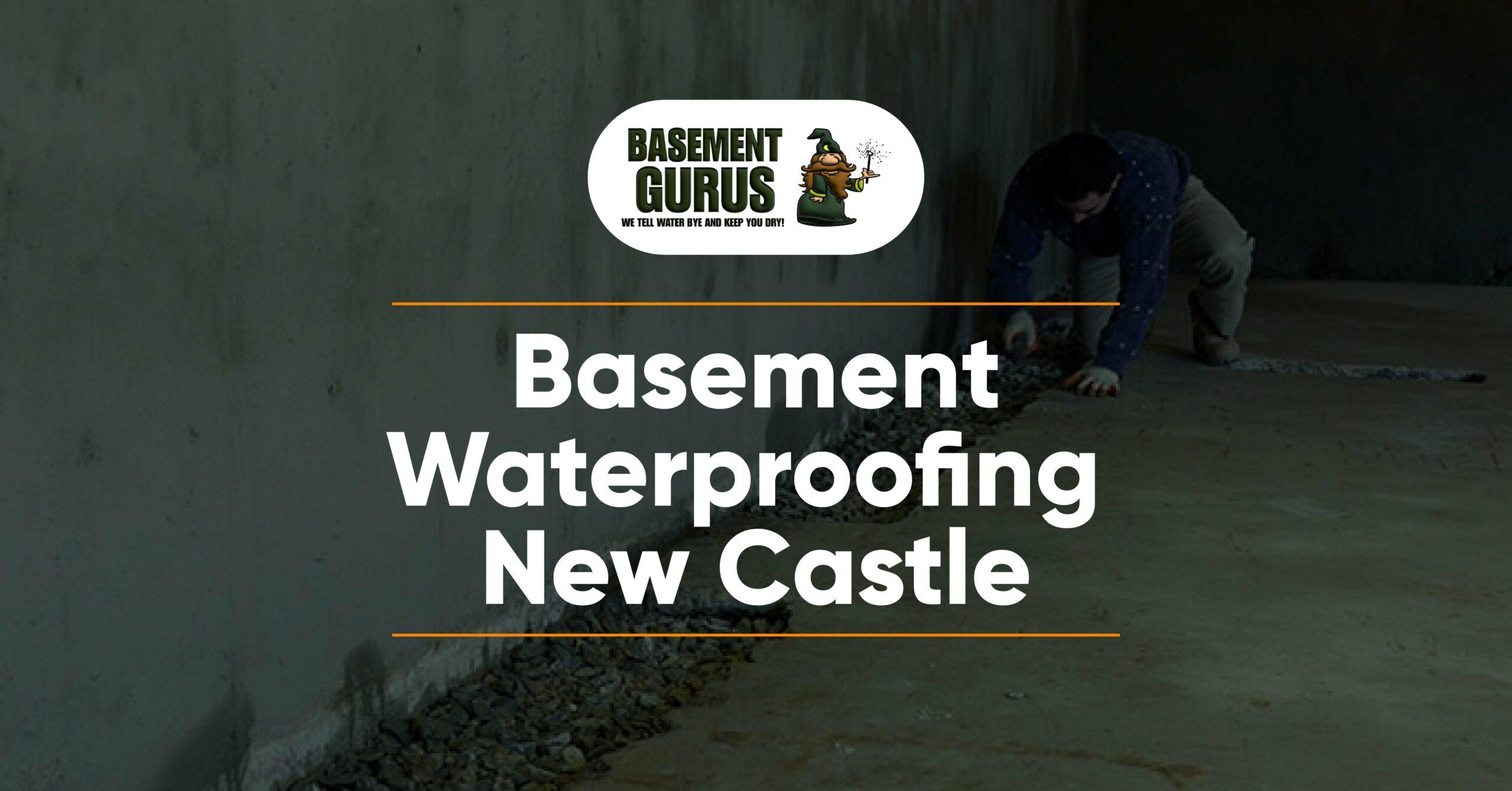 Basement Waterproofing Services in New Castle Basement Gurus