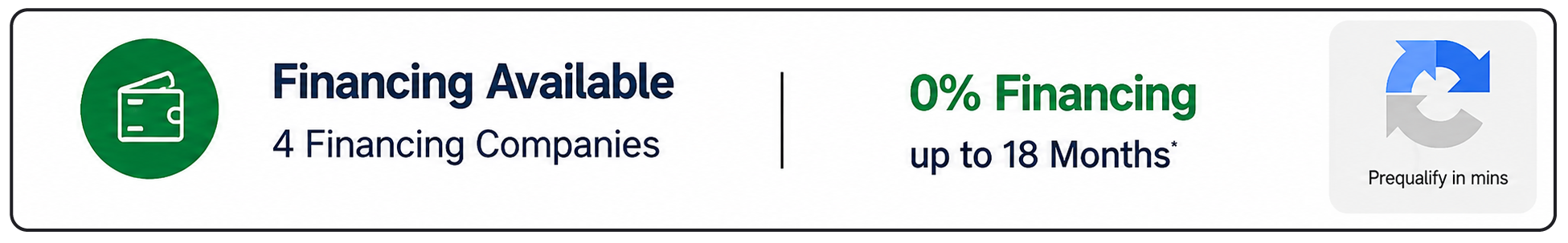 Financing Available - 0% Financing up to 18 Months